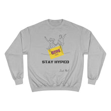 Load image into Gallery viewer, Stay Hyped Champion Sweatshirt