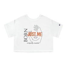 Load image into Gallery viewer, Born Just Me Champion Women's Heritage Cropped T-Shirt