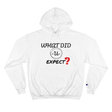 Load image into Gallery viewer, What Did you Expect Champion Hoodie