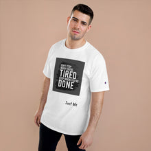 Load image into Gallery viewer, Tired Champion T-Shirt