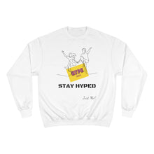 Load image into Gallery viewer, Stay Hyped Champion Sweatshirt