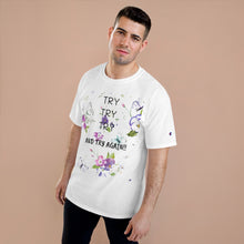 Load image into Gallery viewer, Try Again Champion T-Shirt
