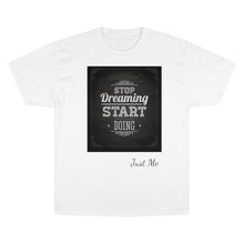 Load image into Gallery viewer, Stop Dreaming Champion T-Shirt
