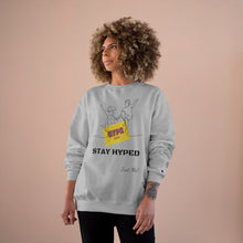 Load image into Gallery viewer, Stay Hyped Champion Sweatshirt

